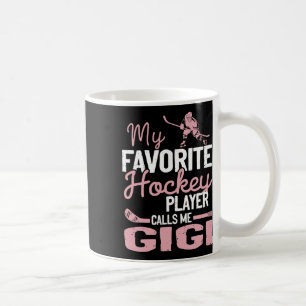 Mein Lieblingshockeyspieler nennt mich Gigi Hockey Kaffeetasse