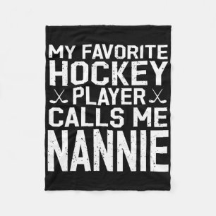 Mein Lieblingshockeyspieler nennt mich Nannie Hock Fleecedecke