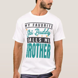 Mein Lieblingskifahrer nennt mich Bruder, Ski Budd T-Shirt