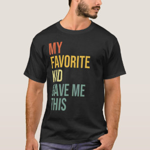 Mein Lieblingskind gab mir den Tag des Vaters ab d T-Shirt