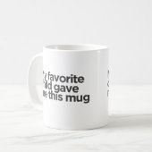 Mein Lieblingskind gab mir diese Tasse, den Vatert Kaffeetasse (Vorderseite Links)