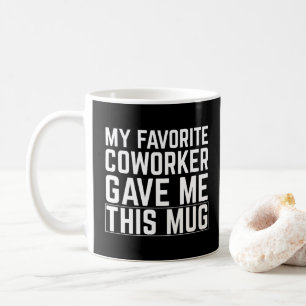 Mein Lieblingskollege Gab Mir Diese Tasse - Gesche