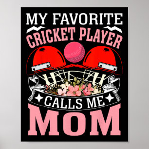 Mein Lieblingskricketspieler nennt mich Mutter des Poster