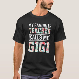 Mein Lieblingslehrer nennt mich Gigi Muttertag-Out T-Shirt