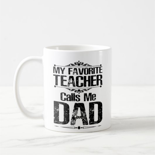 Mein Lieblingslehrer ruft mich Vater Kaffeetasse (Links)
