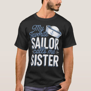 Mein Lieblingsmatrose nennt mich Schwester T-Shirt
