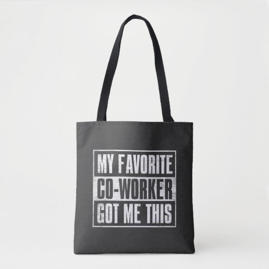 Mein Lieblingsmitarbeiter hat mir das Got Tasche (Vorderseite)