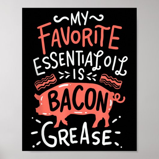 Mein Lieblingsöl ist Bacon Fett Grillen Gril Poster (Vorne)