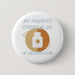 Mein Lieblingsöl ist Chlorform - Funny Button