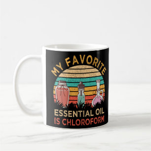 Mein Lieblingsöl ist Chloroform Vintage Kaffeetasse