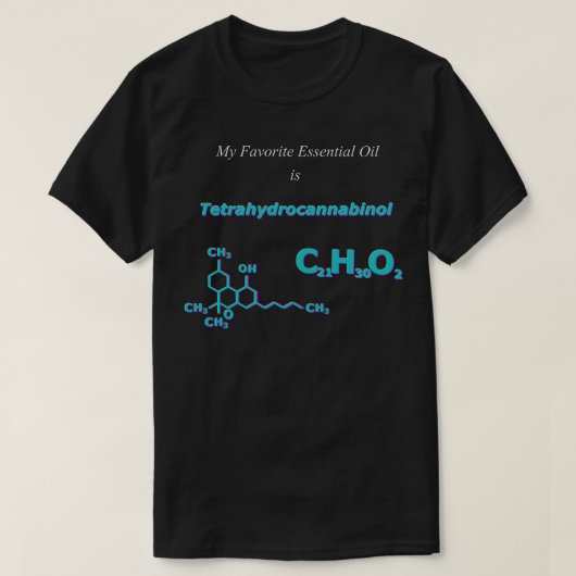 Mein Lieblingsöl ist Tetrahydrocannabinol T-Shirt (Design vorne)