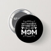 Mein Lieblingsoptometriker nennt mich Mama Mütter Button (Vorne & Hinten)