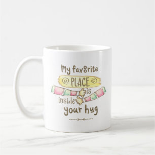 MEIN LIEBLINGSORT IST IN DEINEM HUG. KAFFEETASSE