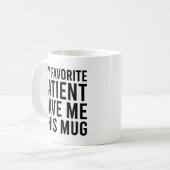 Mein Lieblingspatient gab mir das Kaffeetasse (Vorderseite Links)
