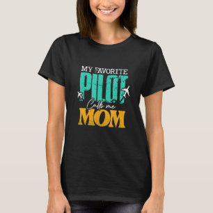 Mein Lieblingspilot ruft Mama-Pilotflugzeug an T-Shirt