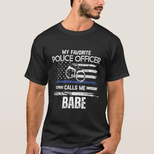 Mein Lieblingspolizist ruft mich Babe an T-Shirt (Vorderseite)