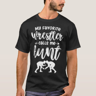 Mein Lieblingsringer nennt mich Wrestling-Tante T-Shirt
