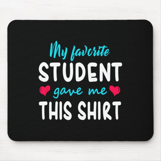 Mein Lieblingsschüler gab mir dieses Lehrergeschen Mousepad (Vorne)
