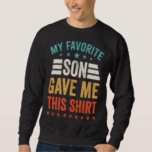 Mein Lieblingsson gab mir diesen Muttertag T Sweatshirt
