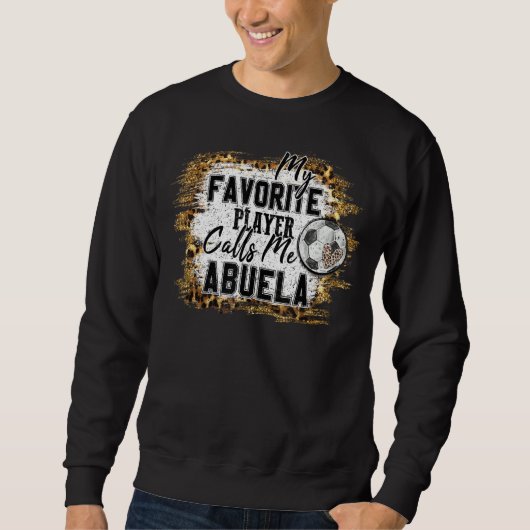 Mein Lieblingsspieler nennt mich Abuela Soccer Müt Sweatshirt (Vorderseite)