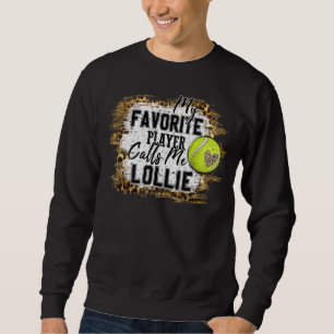 Mein Lieblingsspieler nennt mich Lollie Tennis Mot Sweatshirt