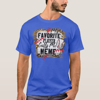 Mein Lieblingsspieler nennt mich Meme Baseball Mut T-Shirt