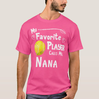 Mein Lieblingsspieler nennt mich Nana Tennis T-Shirt