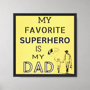 Mein Lieblingssuperheld ist mein Vater - Spaß & He Leinwanddruck