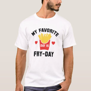 Mein Lieblingstag ist der Fry Day T-Shirt