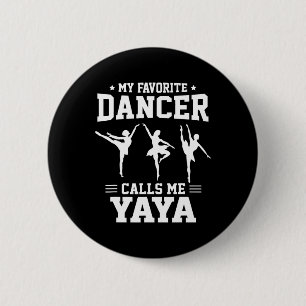 Mein Lieblingstänzer nennt mich Yaya Tanz Tanzend Button