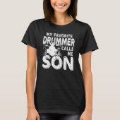Mein Lieblingstrommler nennt mich Son Drum T-Shirt (Vorderseite)