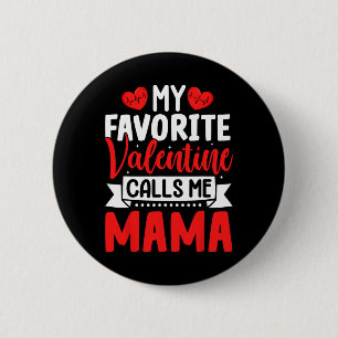 Mein Lieblingsvalentin nennt mich Mama Frohes Vale Button