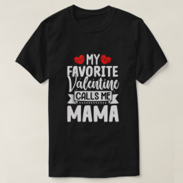 Mein LieblingsValentine nennt mich Mama T-Shirt