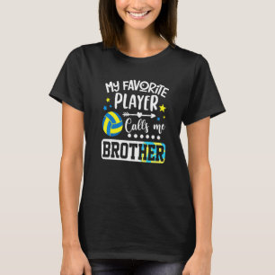 Mein Lieblingsvolleyballspieler nennt mich Bruder T-Shirt