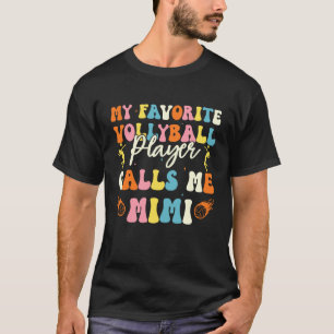 Mein Lieblingsvolleyballspieler nennt mich Mimi lu T-Shirt