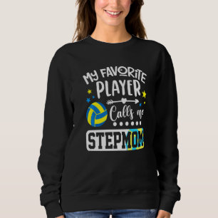 Mein Lieblingsvolleyballspieler nennt mich Stiefmu Sweatshirt