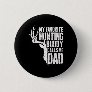 Mein liebster Jagdbuddy nennt mich Vater Hirsch Ju Button