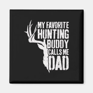 Mein liebster Jagdbuddy nennt mich Vater Hirsch Ju Magnet