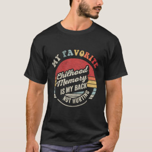 Mein liebster Kindheitserinnerung ist mein Rücken T-Shirt