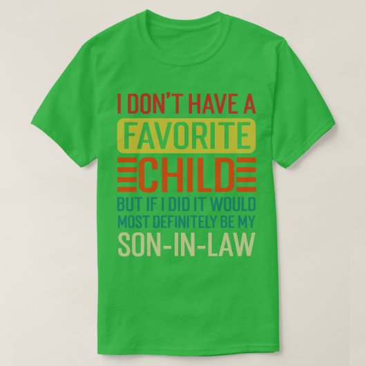 Mein liebstes Kind, definitiv mein Sohn inLaw TShi T-Shirt (Design vorne)
