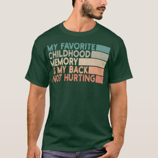Mein liebstes Kindheitserinnern ist mein Rücken, d T-Shirt