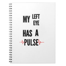 Mein linkes Auge hat einen Puls – Fette Textgestal Notizblock