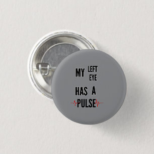 Mein linkes Auge hat einen Puls – Fetter Text-Desi Button