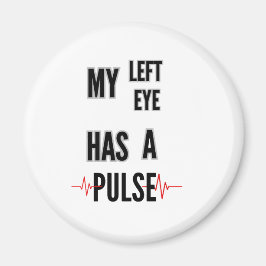 Mein linkes Auge hat einen Puls – Fetter Text-Desi Magnet