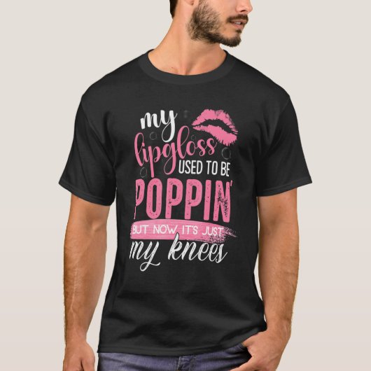 Mein Lippenglanz war früher Poppin 1 T-Shirt (Vorderseite)