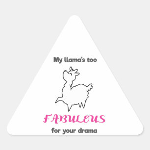 Mein Llamas ist zu fabelhaft für deinen Drama Llam Dreieckiger Aufkleber