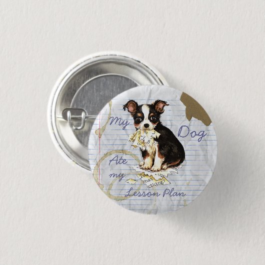 Mein Long Coat Chihuahua Ate meinen Lektionsplan Button (Vorne & Hinten)