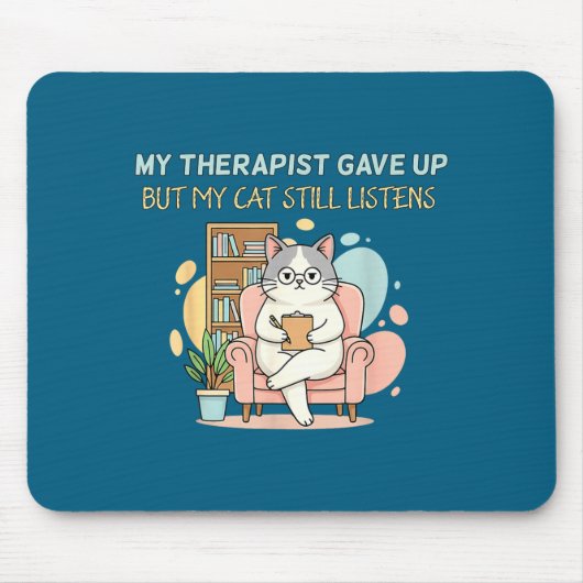 Mein lustiger Therapeut hat aufgegeben, aber Katze Mousepad (Vorne)