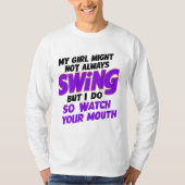 Mein Mädchen mag nicht immer schwingen, aber ich t T-Shirt (Vorderseite)