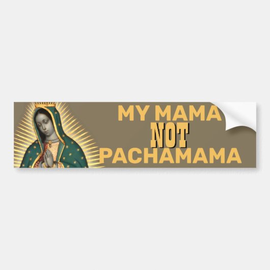 MEIN MAMA NICHT PACHAMAMA GUADALUPE AUTOAUFKLEBER (Vorne)